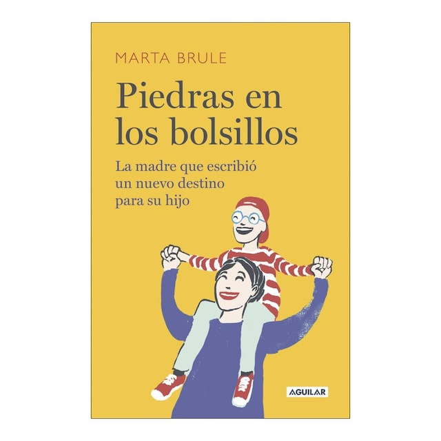 Imagen 0 de Piedras en los bolsillos: La madre que escribió un nuevo destino para su hijo (Tapa blanda)