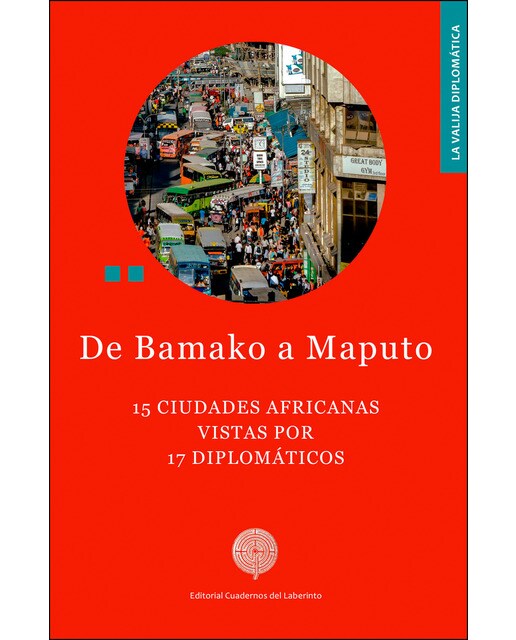 De bamako a maputo: 15 ciudades africanas vistas por 17 diplomáticos(Tapa blanda) 1