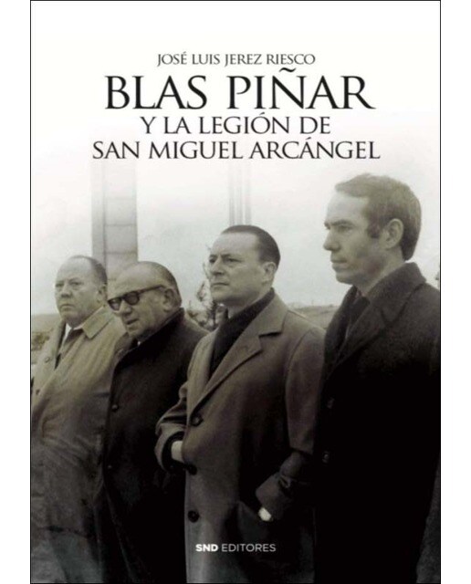Blas Piñar y la legión de San Miguel Arcángel (Capa mole) 1