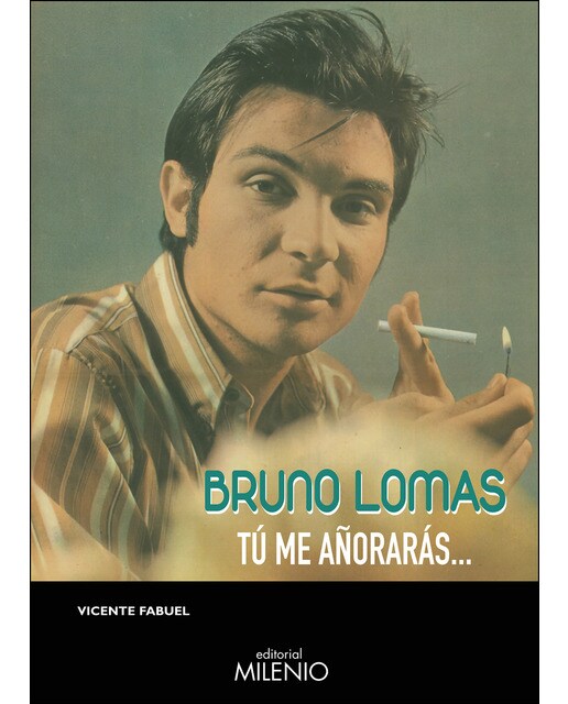 Bruno lomas: Tú me añorarás 1