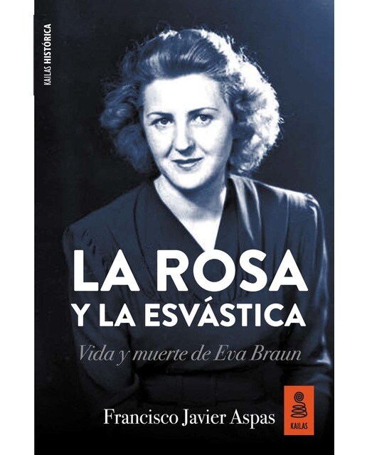 La rosa y la esv?stica: Vida y muerte de eva braun(Tapa blanda) 1