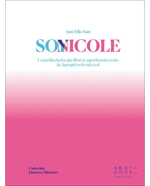 Soy Nicole: La fascinante historia de la superheroína trans de Supergirl (Capa mole) 1