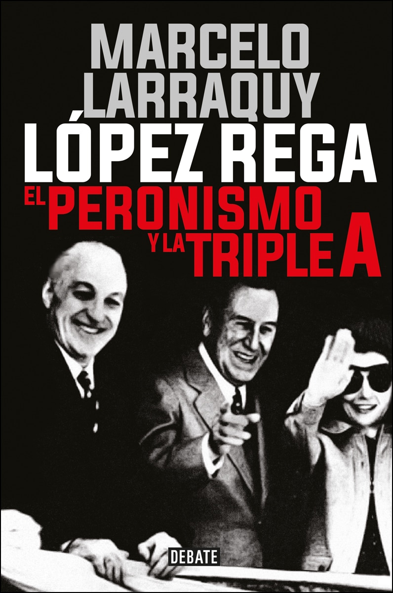 López Rega: El peronismo y la triple A (Capa mole) 1