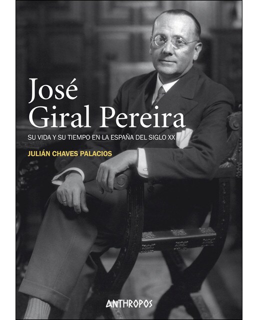 José giral pereira: Su vida y su tiempo en la españa del siglo xx(Tapa blanda) 1