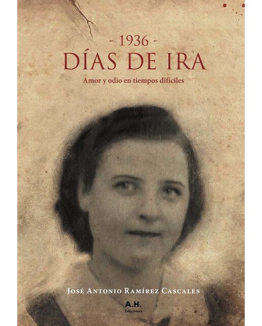 Días de ira, 1936. : Amor y odio en tiempos difíciles(Tapa blanda) 1