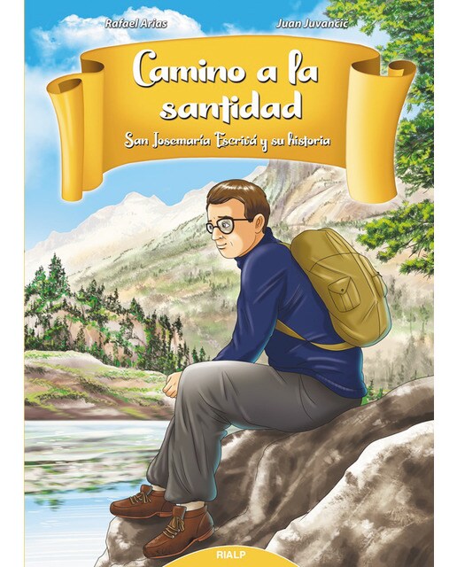 Camino a la santidad: San josemaría escrivá y su historia(Tapa dura) 1
