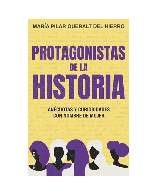 Protagonistas de la Historia: Anécdotas y curiosidades con nombre de mujer (Capa mole) 1