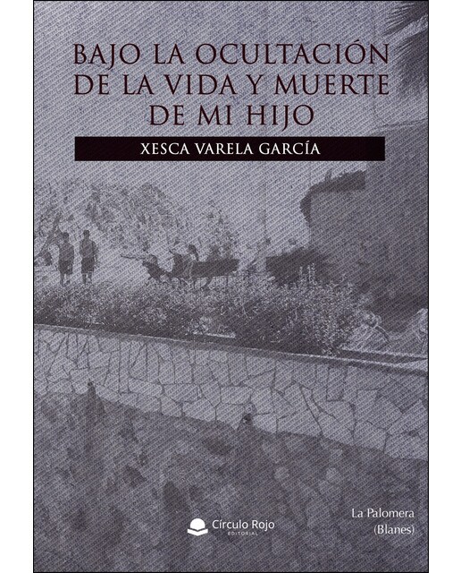 Bajo La Ocultación De La Vida Y Muerte De Mi Hijo 1