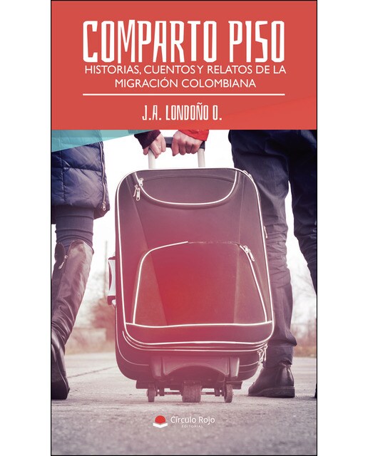 Comparto piso: Historias, cuentos y relatos de la migración colombiana(Tapa blanda) 1