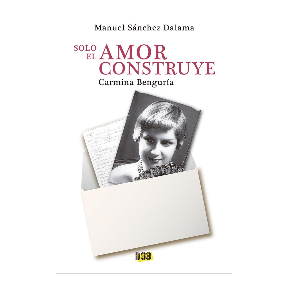 Carmina benguría: Solo el amor construye(Tapa blanda) 1