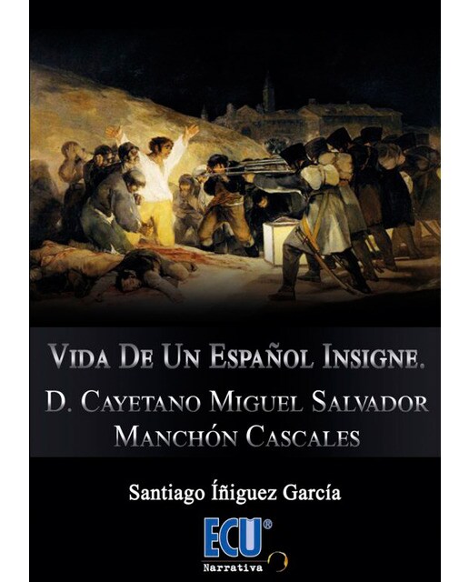 Vida de un español insigne. D. Cayetano Miguel Salvador Manchón Cascales (Capa mole) 1
