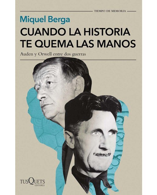 Imagem 0 de Cuando la historia te quema las manos: Auden y Orwell entre dos guerras (Capa mole com abas)