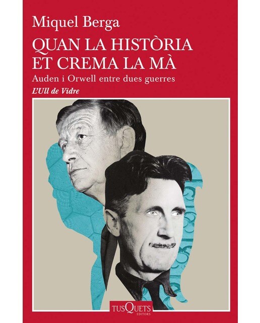Imagem 0 de Quan la història et crema la mà: Auden i Orwell entre dues guerres (Capa mole com abas)