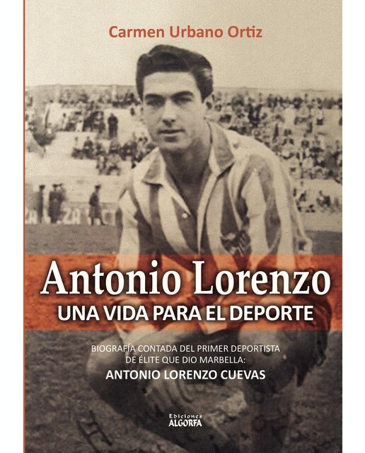 Antonio Lorenzo. Una Vida Para El Deporte 1