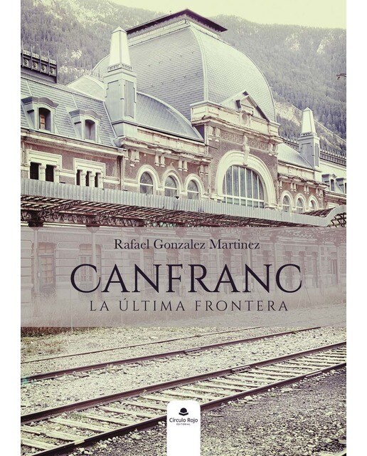 Canfranc, La Ultima Frontera: La ultima frontera (Capa mole) 1