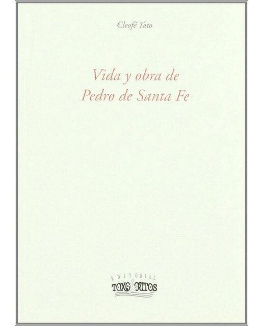 Vida y obra de pedro de santa fe 1