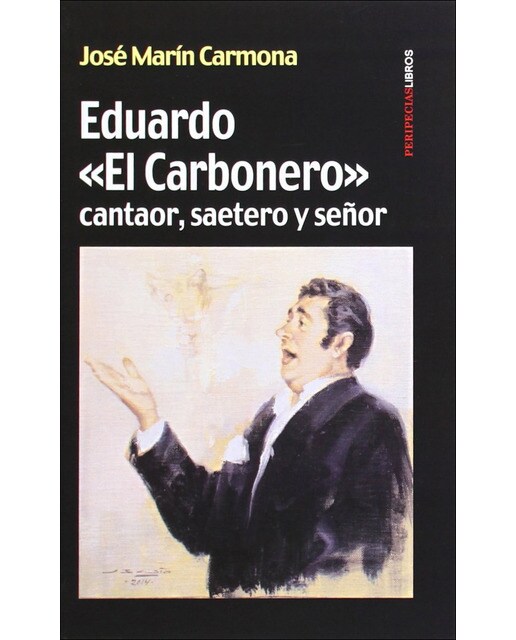 Eduardo el carbonero: cantaor, saetero y señor(Tapa blanda) 1