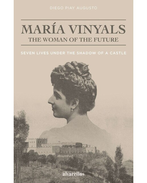María vinyals, the woman of the future: Seven lives under the shadow of a castle(Tapa blanda) 1