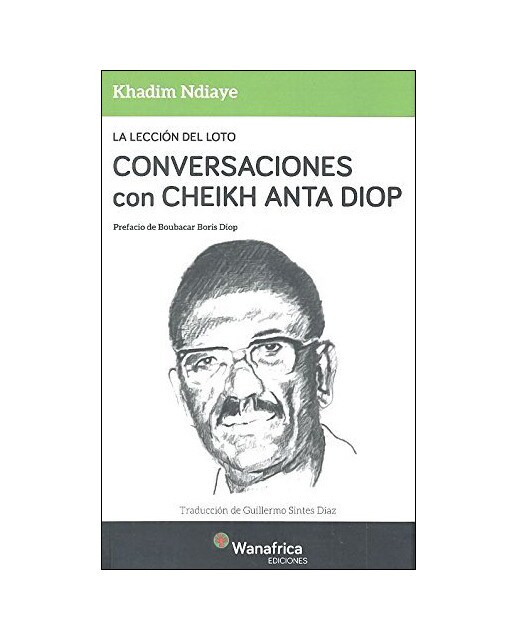 La lección del loto conversaciones con cheikh anta diop 1