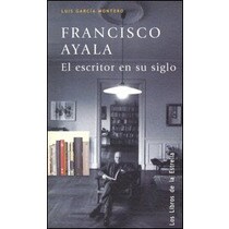 Francisco ayala el escritor en su siglo