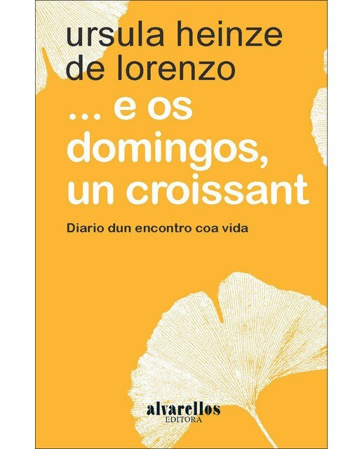 ... E OS DOMINGOS, UN CROISSANT: Diario dun encontro coa vida 1