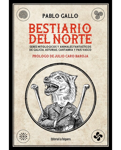 Imagem 0 de BESTIARIO DEL NORTE: SERES MITOLÓGICOS Y ANIMALES FANTÁSTICOS  DE GALICIA, ASTURIAS, CANTABRIA Y PAÍS VASCO