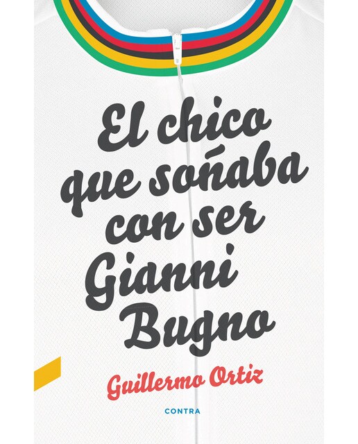 El chico que soñaba con ser Gianni Bugno (Capa dura) 1