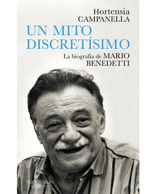 Un mito discretísimo: La biografía de Mario Benedetti (Capa mole) 1