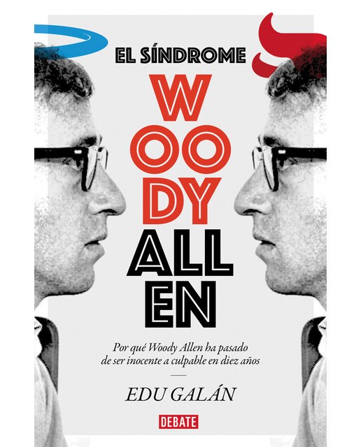 El síndrome Woody Allen: Por qué Woody Allen ha pasado de ser inocente a culpable en diez años (Capa mole) 1