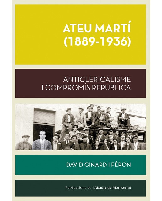 Ateu Martí (1889-1936): Anticlericalisme i compromís republicà (Capa mole) 1