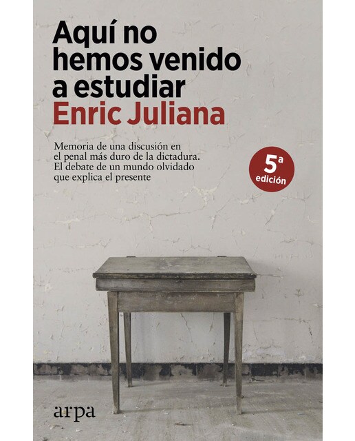 Imagem 0 de Aquí no hemos venido a estudiar: Memoria de una discusión en el penal más duro de la dictadura. El debate de un mundo olvidado q (Capa mole com abas)