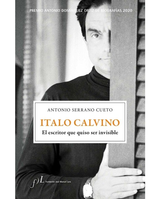 Italo Calvino. El escritor que quiso ser invisible: Premio Antonio Domínguez Ortiz de Biografías 2020 (Capa dura) 1
