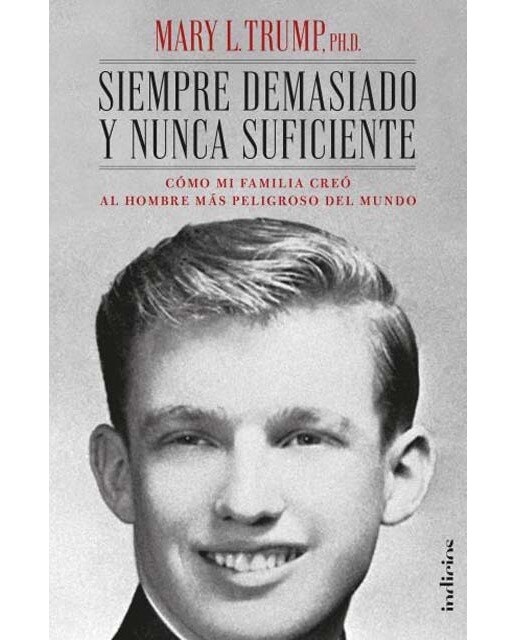 Imagem 0 de Siempre demasiado y nunca suficiente: Cómo mi familia creó al hombre más peligroso del mundo(Tapa blanda)