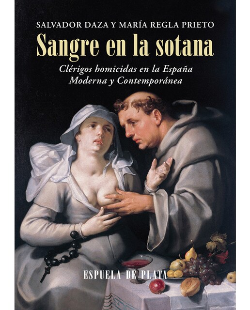 Sangre en la sotana: Clérigos homicidas en la españa moderna y contemporánea(Tapa blanda) 1