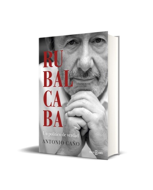 Rubalcaba: Un político de verdad(Tapa dura) 4