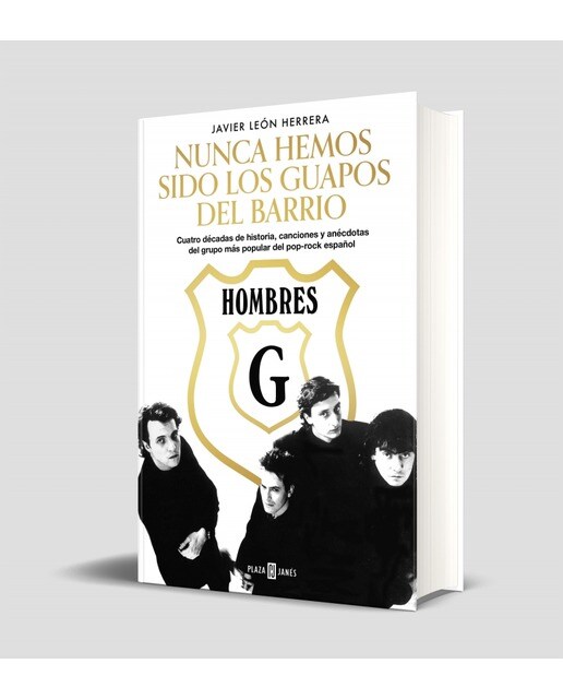 Hombres G. Nunca hemos sido los guapos del barrio: Cuatro décadas de historia, canciones y anécdotas del grupo más popular del pop-rock e (Capa dura) 5