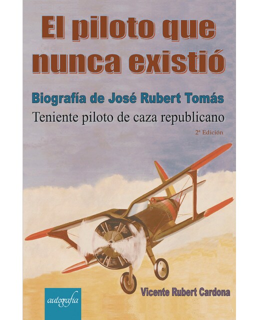 El Piloto Que Nunca Existió (Tapa Blanda) 1