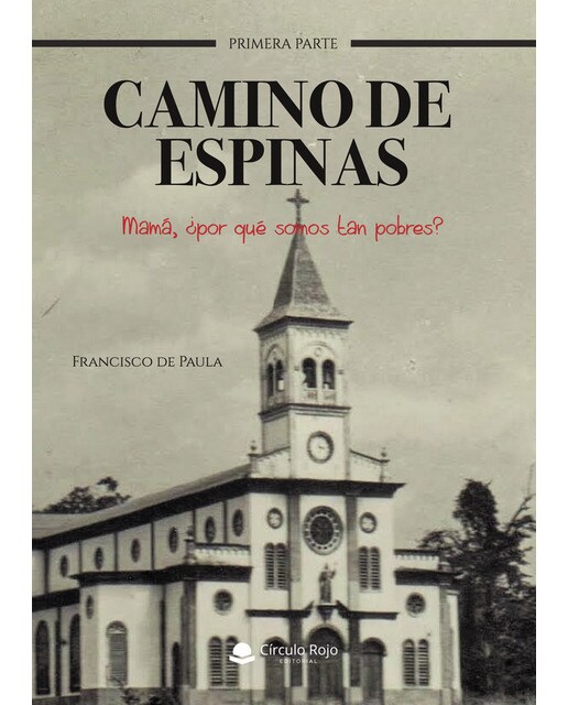 Camino de espinas: mamá ¿por qué somos tan pobres?(Tapa blanda) 1