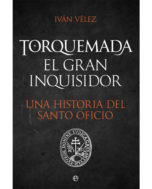 Torquemada. El gran inquisidor: Una historia del santo oficio(Tapa dura) 1
