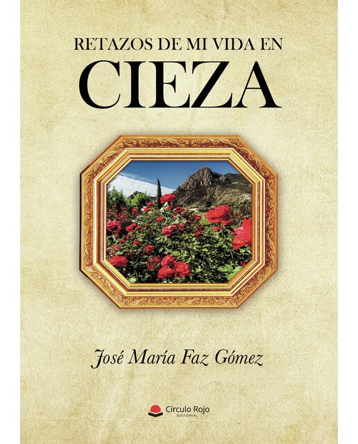 Retazos de mi vida en Cieza (Capa mole) 1