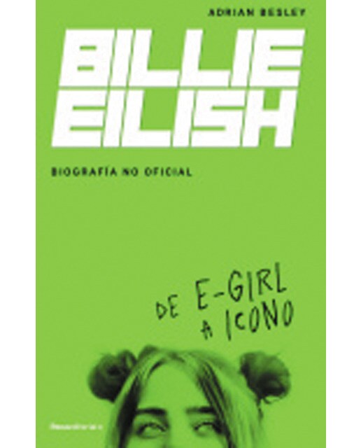 Billie Eilish. De e-Girl a icono: Biografía no oficial (Capa mole com abas) 1