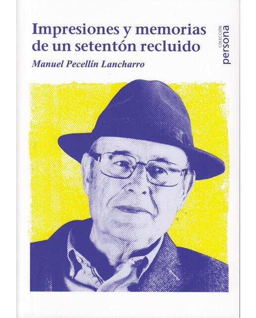 Impresiones y memorias de un setenton recluido 1