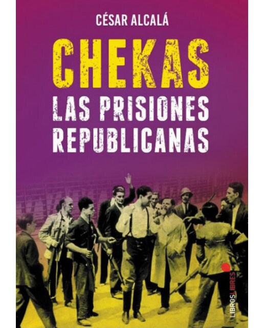 Imagem 0 de Chekas. Las prisiones republicanas(Tapa blanda)