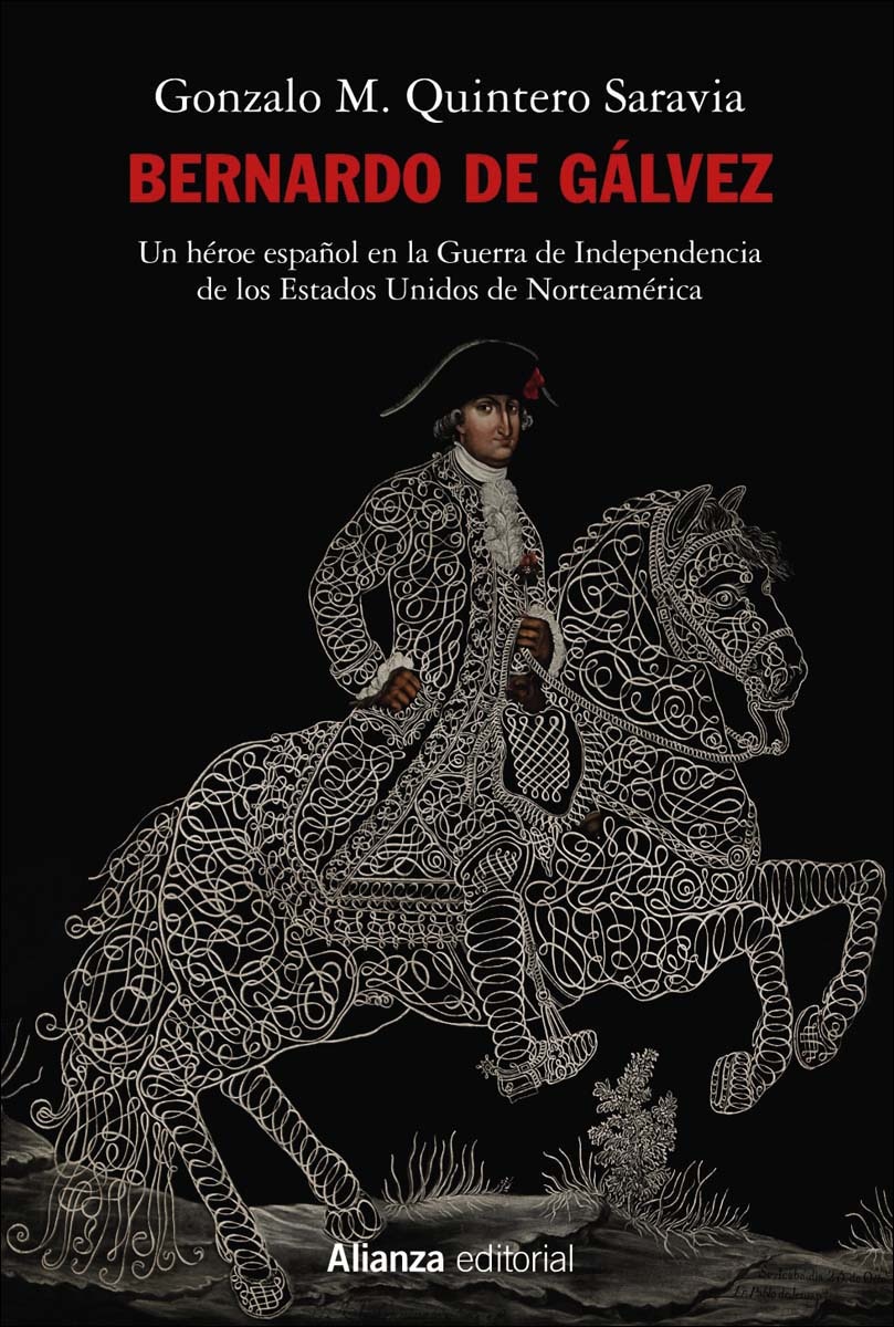 Bernardo de Gálvez: Un héroe español en la Guerra de Independencia de los Estados Unidos de Norteamérica (Capa mole com abas) 1