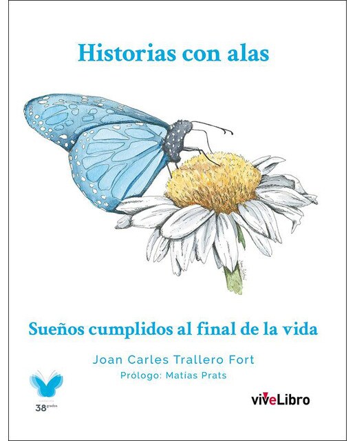 Historias con alas. Sueños cumplidos al final de la vida(Tapa blanda) 1