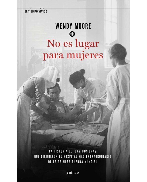 No es lugar para mujeres: La historia de las doctoras que dirigieron el hospital más extraordinario de la primera guerra mundial (Capa mole com abas) 1