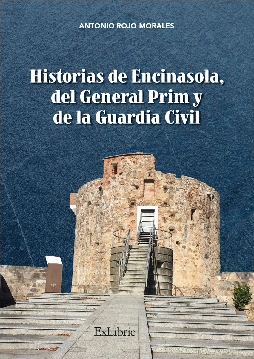 Historias de encinasola, del general prim y de la guardia civil(Tapa blanda) 1