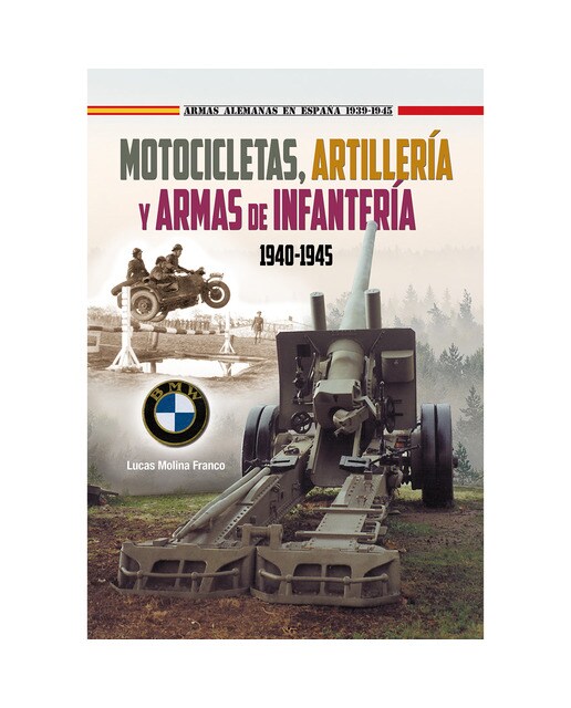 Motocicletas, artillaría y armas de infantería 1940-45(Tapa blanda) 1