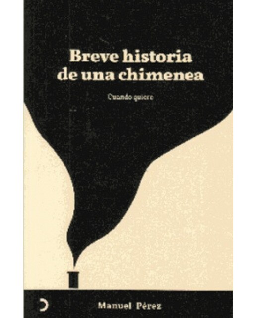 Breve historia de una chimenea: Cuando quiere(Tapa blanda) 1