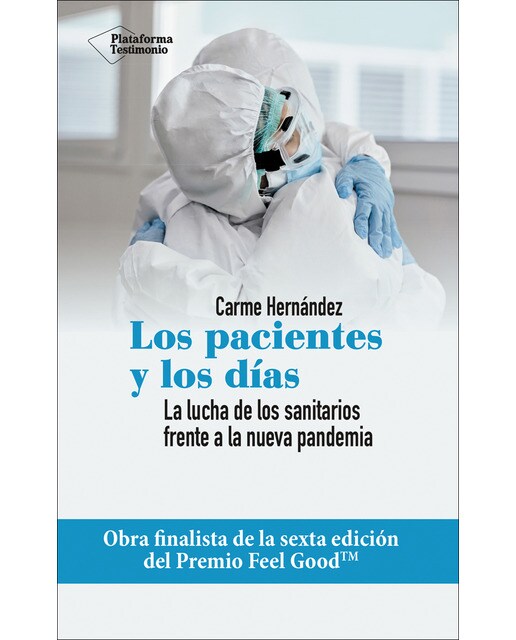 Los pacientes y los días: La lucha de los sanitarios frente a la nueva pandemia (Capa mole com abas) 1